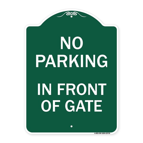 Signmission Designer Series No Parking in Front of Gate, Green & White Aluminum Sign, 18" x 24", GW-1824-23719 A-DES-GW-1824-23719 - main
